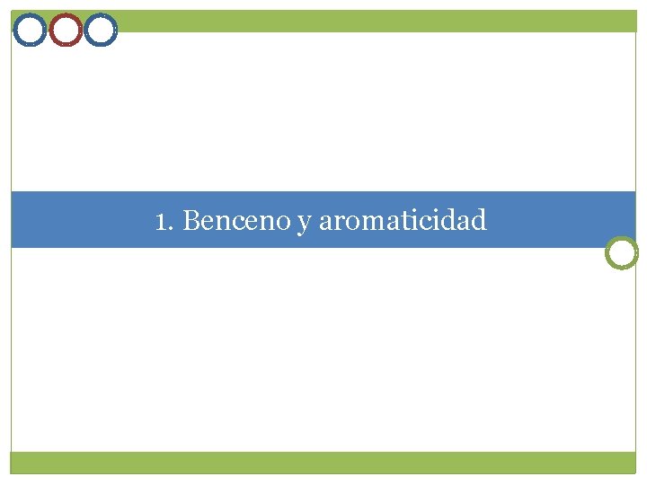 1. Benceno y aromaticidad 1. Benceno y aromaticidad