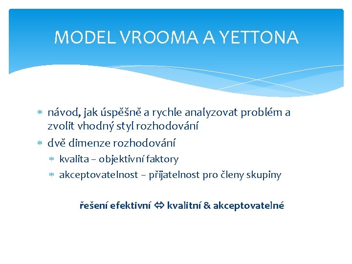 MODEL VROOMA A YETTONA návod, jak úspěšně a rychle analyzovat problém a zvolit vhodný