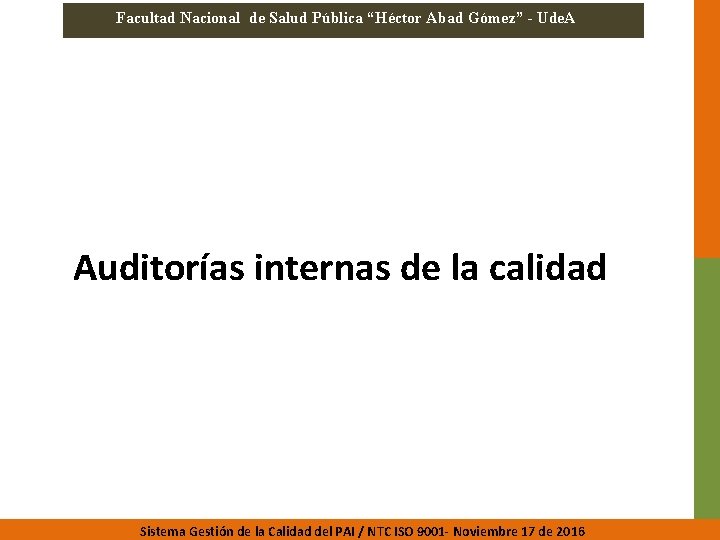 Facultad Nacional de Salud Pública “Héctor Abad Gómez” - Ude. A Auditorías internas de