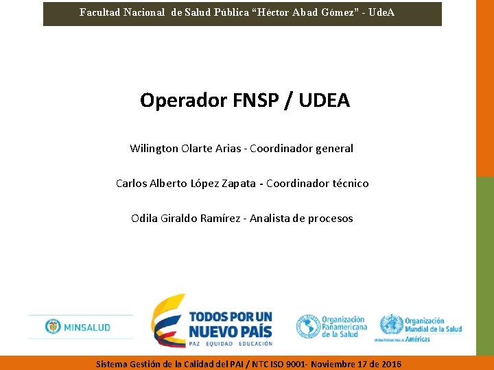 Facultad Nacional de Salud Pública “Héctor Abad Gómez” - Ude. A Operador FNSP /