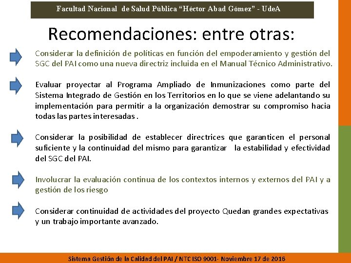 Facultad Nacional de Salud Pública “Héctor Abad Gómez” - Ude. A Recomendaciones: entre otras: