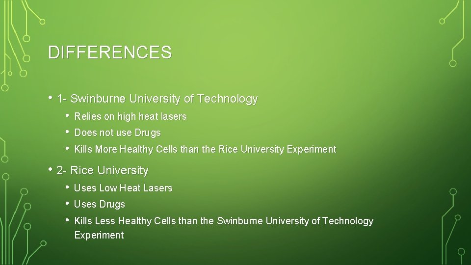 DIFFERENCES • 1 - Swinburne University of Technology • • • Relies on high