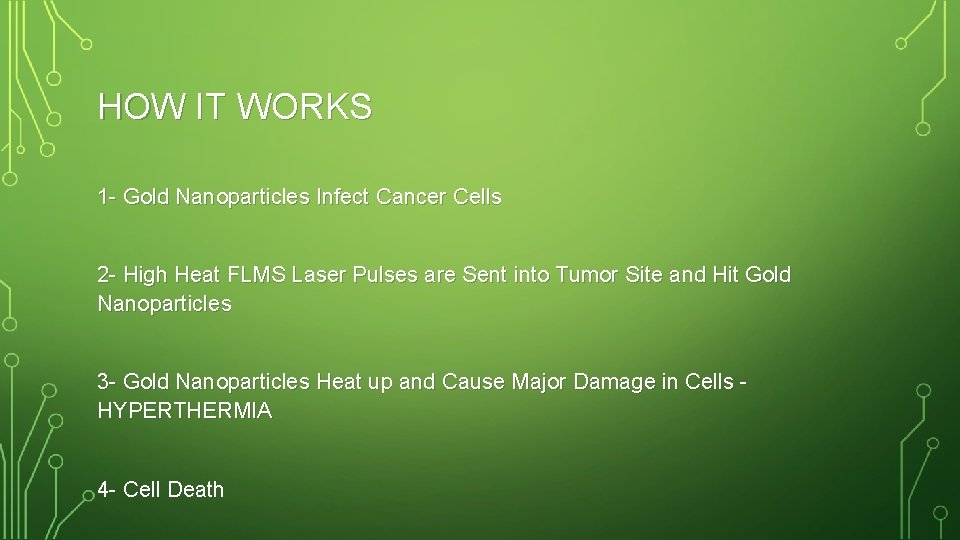 HOW IT WORKS 1 - Gold Nanoparticles Infect Cancer Cells 2 - High Heat