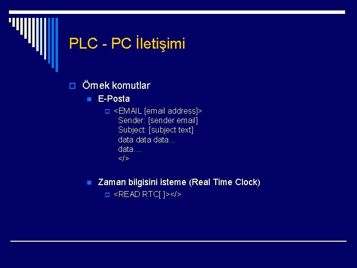 PLC - PC İletişimi o Örnek komutlar n E-Posta p n <EMAIL [email address]>