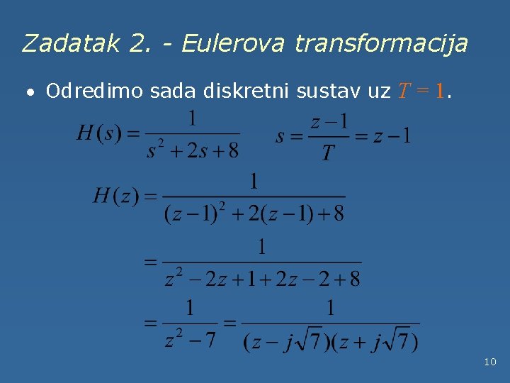 Zadatak 2. - Eulerova transformacija · Odredimo sada diskretni sustav uz T = 1.