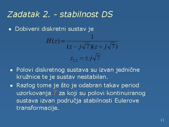 Zadatak 2. - stabilnost DS · Dobiveni diskretni sustav je · Polovi diskretnog sustava