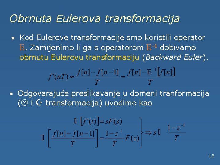 Obrnuta Eulerova transformacija · Kod Eulerove transformacije smo koristili operator E. Zamijenimo li ga