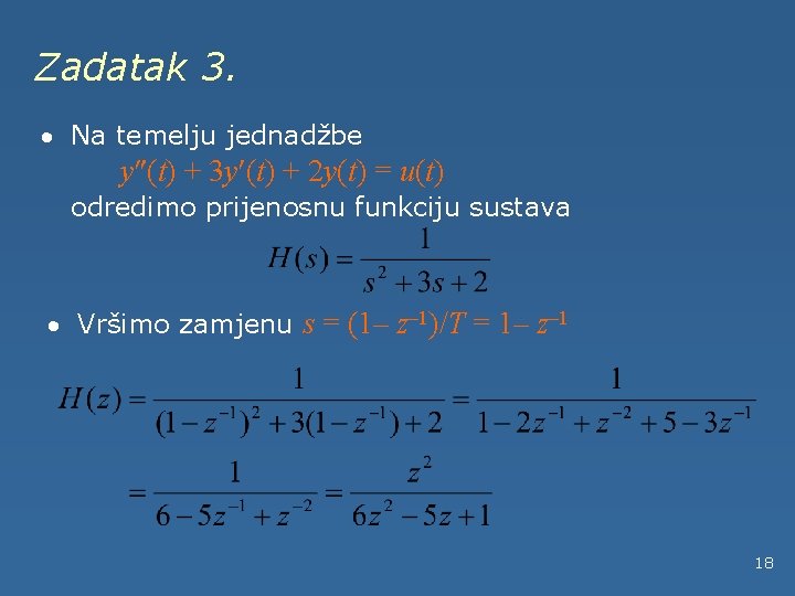 Zadatak 3. · Na temelju jednadžbe y (t) + 3 y (t) + 2