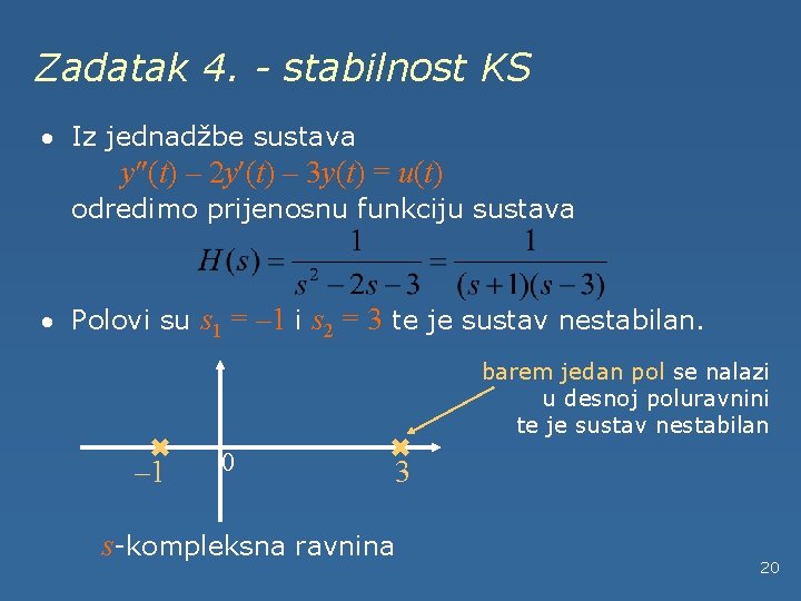 Zadatak 4. - stabilnost KS · Iz jednadžbe sustava y (t) – 2 y