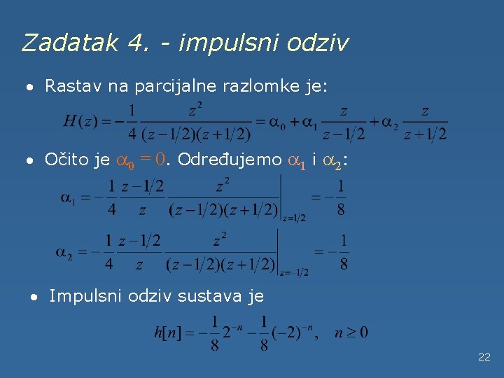 Zadatak 4. - impulsni odziv · Rastav na parcijalne razlomke je: · Očito je