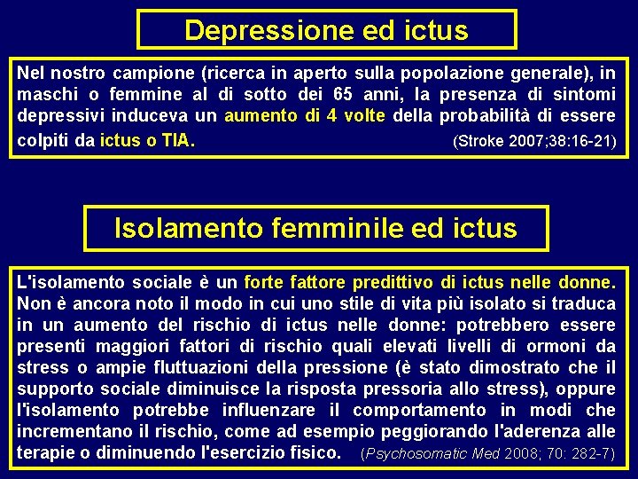 Depressione ed ictus Nel nostro campione (ricerca in aperto sulla popolazione generale), in maschi