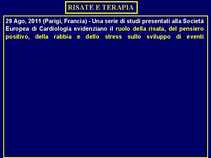 RISATE E TERAPIA 29 Ago, 2011 (Parigi, Francia) - Una serie di studi presentati