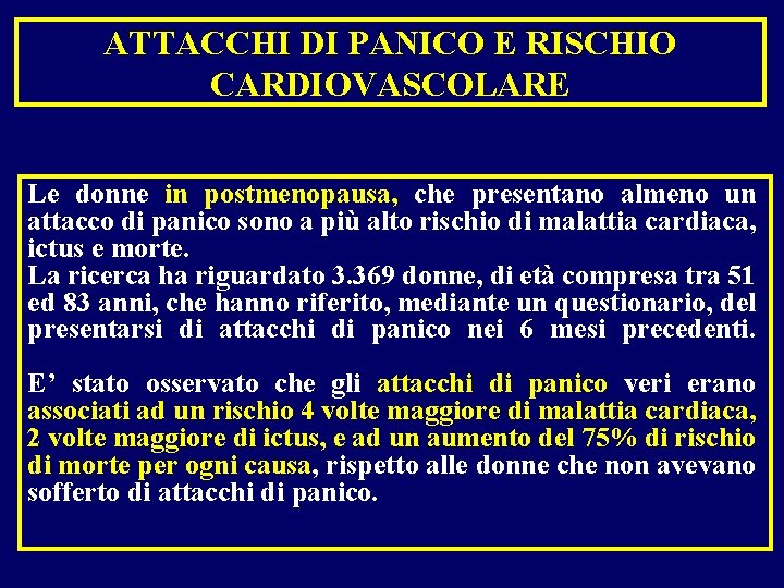 ATTACCHI DI PANICO E RISCHIO CARDIOVASCOLARE Le donne in postmenopausa, che presentano almeno un