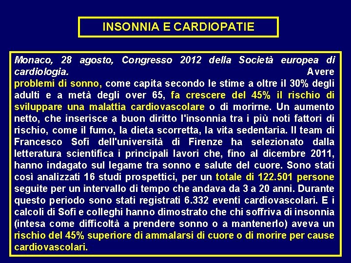 INSONNIA E CARDIOPATIE Monaco, 28 agosto, Congresso 2012 della Società europea di cardiologia. Avere