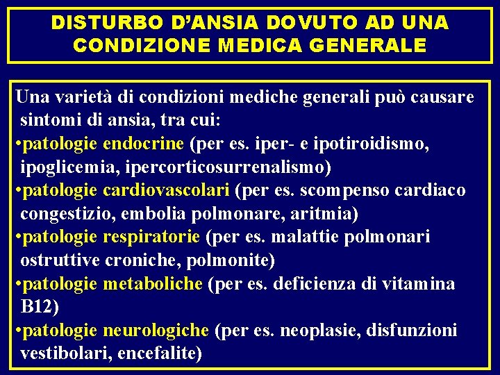 DISTURBO D’ANSIA DOVUTO AD UNA CONDIZIONE MEDICA GENERALE Una varietà di condizioni mediche generali