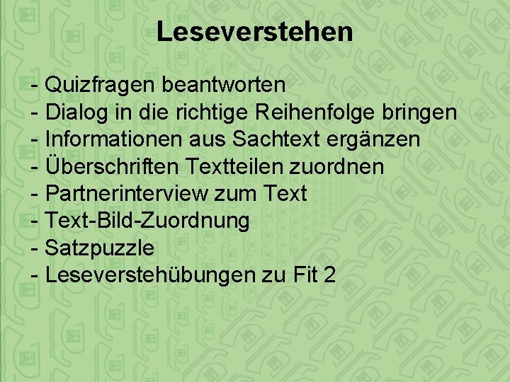 Leseverstehen - Quizfragen beantworten - Dialog in die richtige Reihenfolge bringen - Informationen aus