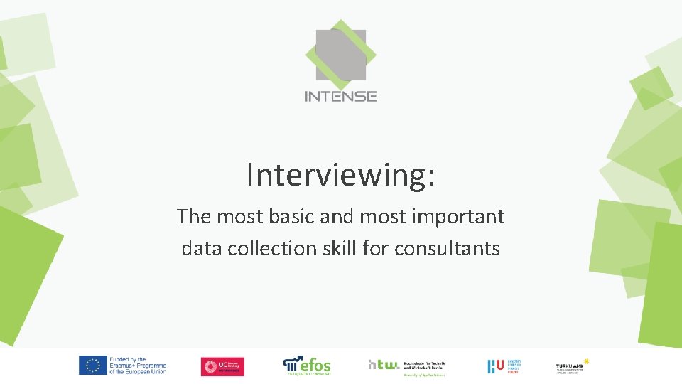 Interviewing: The most basic and most important data collection skill for consultants 