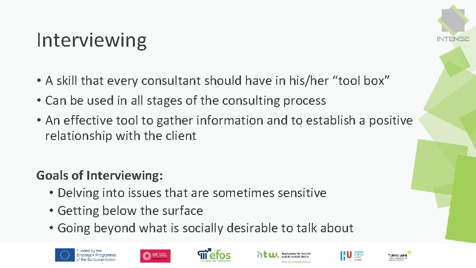 Interviewing • A skill that every consultant should have in his/her “tool box” •