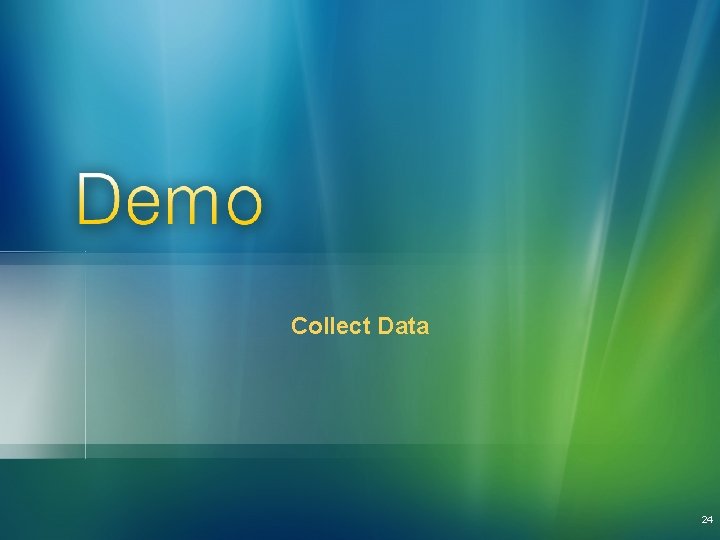 Collect Data 24 Collect Data 24