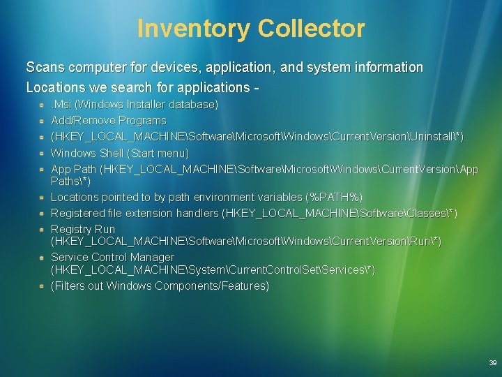 Inventory Collector Scans computer for devices, application, and system information Locations we search for Inventory Collector Scans computer for devices, application, and system information Locations we search for