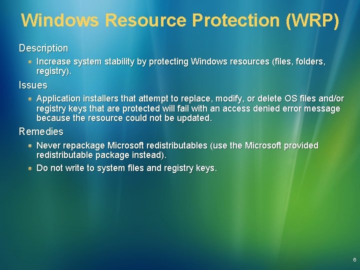 Windows Resource Protection (WRP) Description Increase system stability by protecting Windows resources (files, folders, Windows Resource Protection (WRP) Description Increase system stability by protecting Windows resources (files, folders,