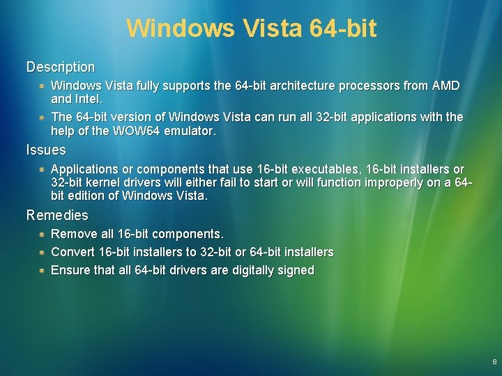Windows Vista 64 -bit Description Windows Vista fully supports the 64 -bit architecture processors Windows Vista 64 -bit Description Windows Vista fully supports the 64 -bit architecture processors