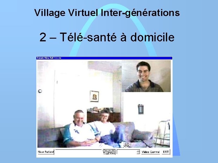 Village Virtuel Inter-générations 2 – Télé-santé à domicile 