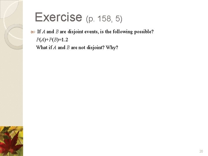 Exercise (p. 158, 5) If A and B are disjoint events, is the following