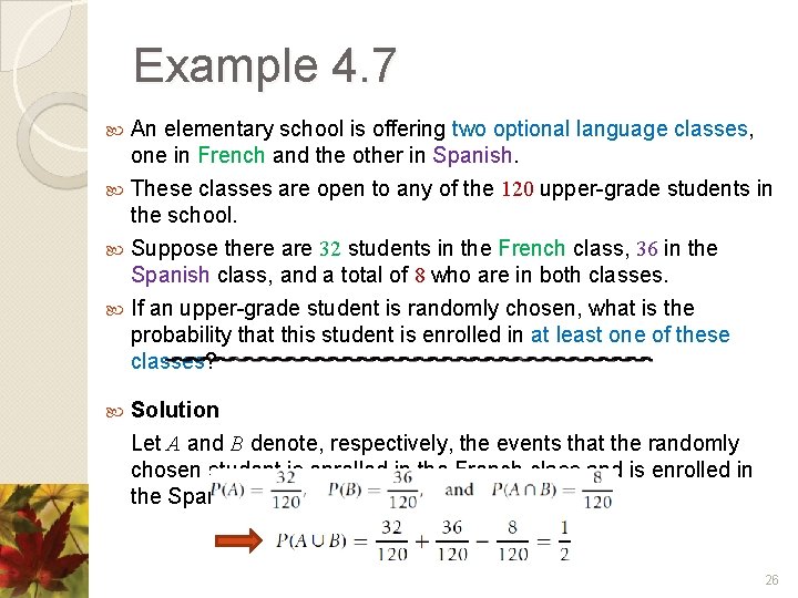 Example 4. 7 An elementary school is offering two optional language classes, one in