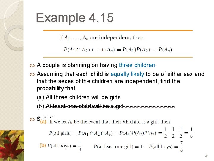 Example 4. 15 A couple is planning on having three children. Assuming that each