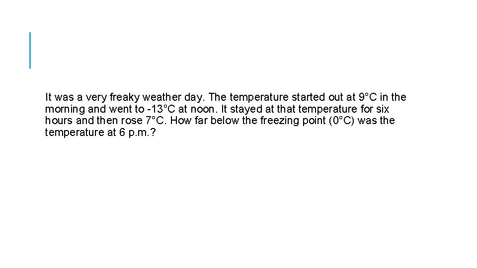 It was a very freaky weather day. The temperature started out at 9°C in