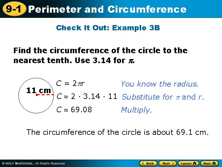 9 -1 Perimeter and Circumference Check It Out: Example 3 B Find the circumference