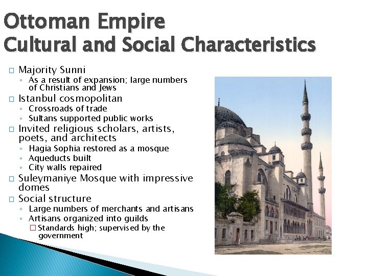 Ottoman Empire Cultural and Social Characteristics � Majority Sunni ◦ As a result of
