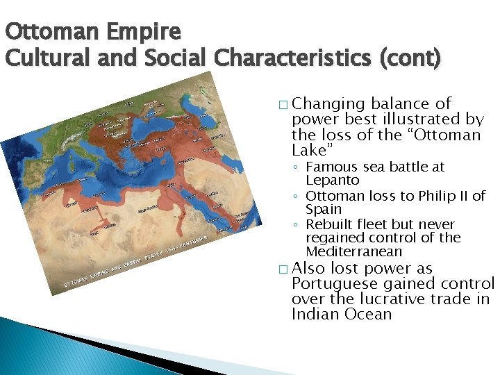Ottoman Empire Cultural and Social Characteristics (cont) � Changing balance of power best illustrated
