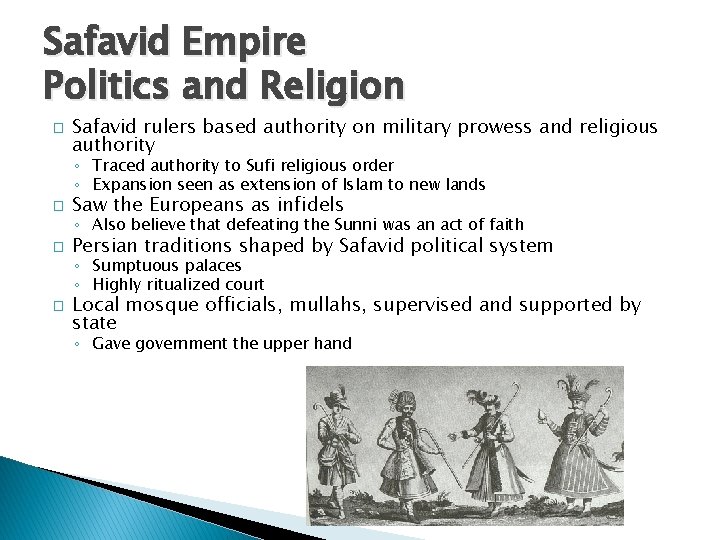 Safavid Empire Politics and Religion � Safavid rulers based authority on military prowess and