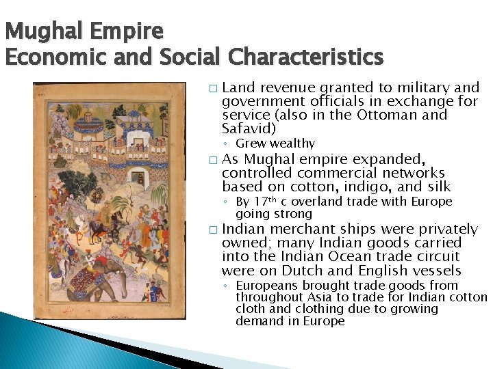 Mughal Empire Economic and Social Characteristics � Land revenue granted to military and government