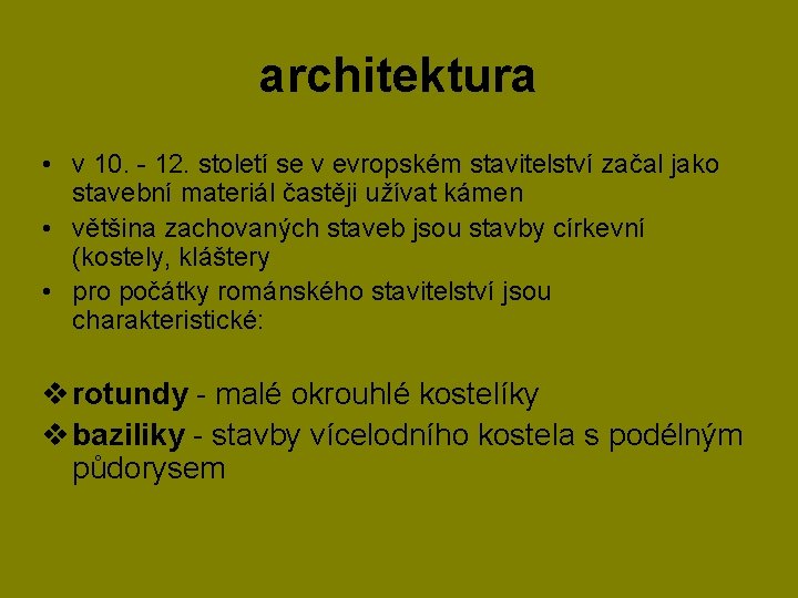 architektura • v 10. - 12. století se v evropském stavitelství začal jako stavební