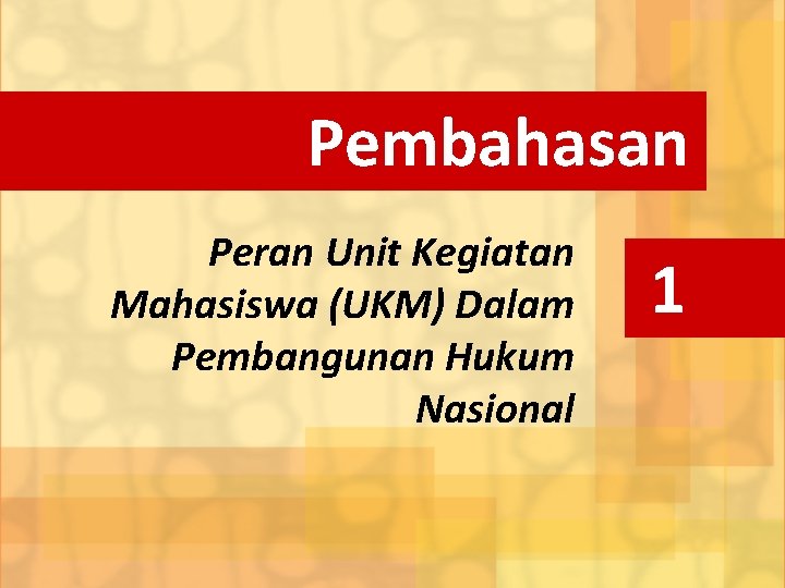 Pembahasan Peran Unit Kegiatan Mahasiswa (UKM) Dalam Pembangunan Hukum Nasional 1 