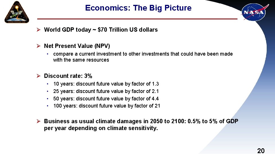 Economics: The Big Picture Ø World GDP today ~ $70 Trillion US dollars Ø