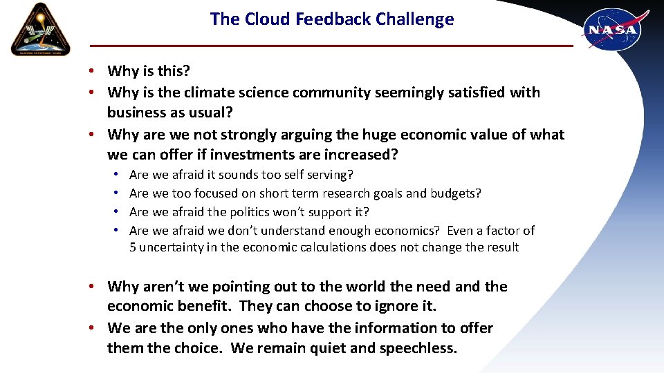 The Cloud Feedback Challenge • Why is this? • Why is the climate science