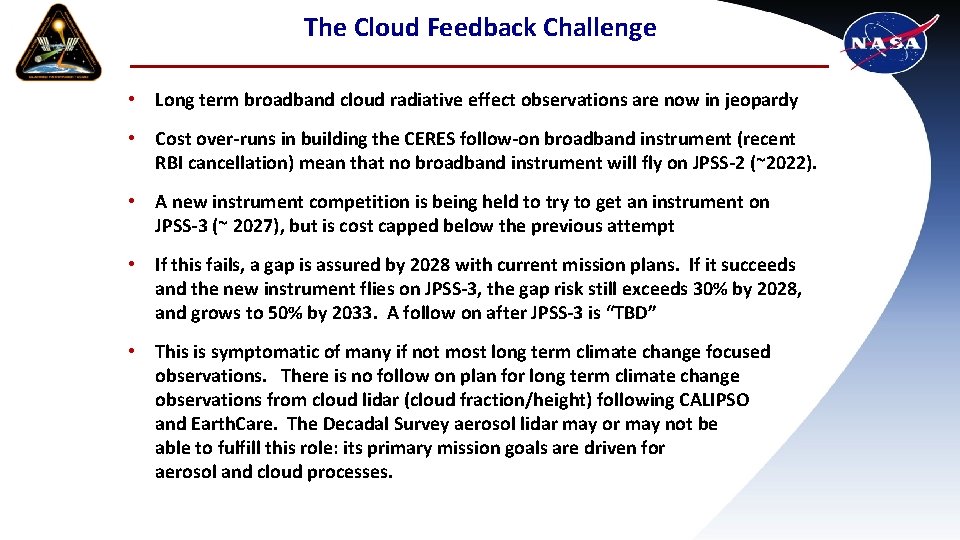 The Cloud Feedback Challenge • Long term broadband cloud radiative effect observations are now