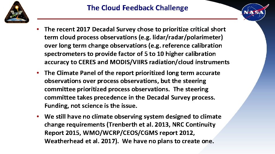 The Cloud Feedback Challenge • The recent 2017 Decadal Survey chose to prioritize critical