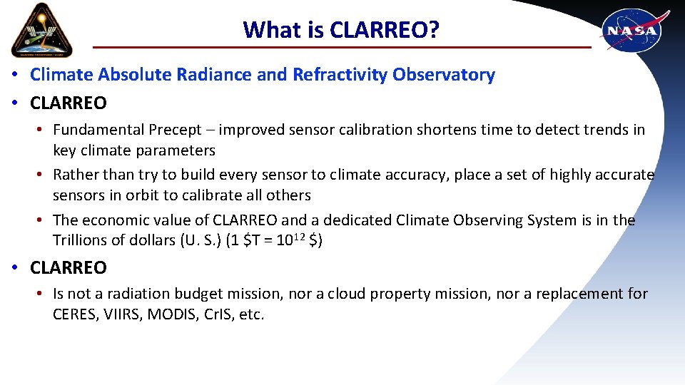 What is CLARREO? • Climate Absolute Radiance and Refractivity Observatory • CLARREO • Fundamental