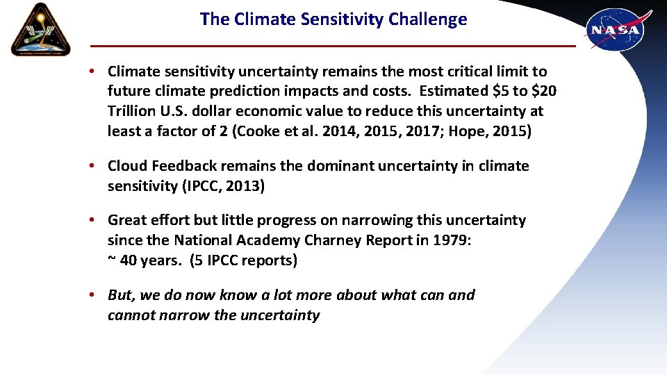 The Climate Sensitivity Challenge • Climate sensitivity uncertainty remains the most critical limit to