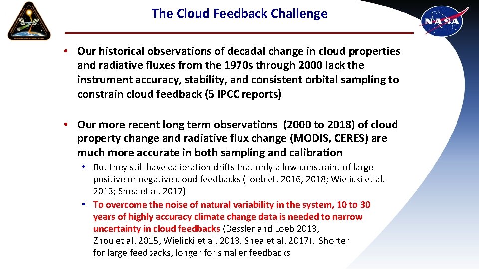 The Cloud Feedback Challenge • Our historical observations of decadal change in cloud properties