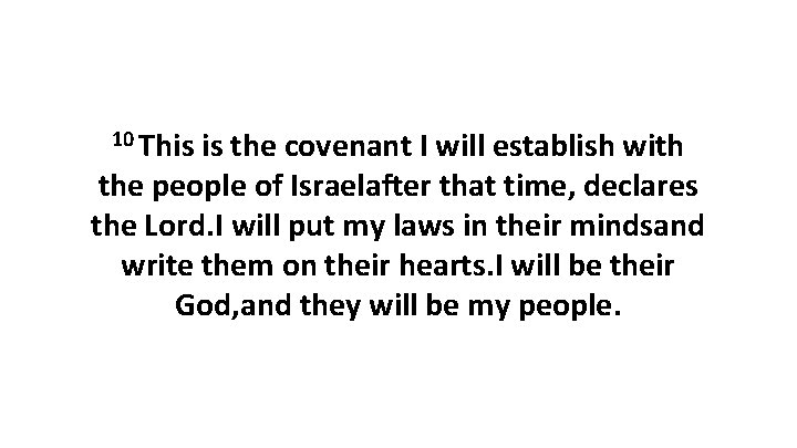 10 This is the covenant I will establish with the people of Israelafter that