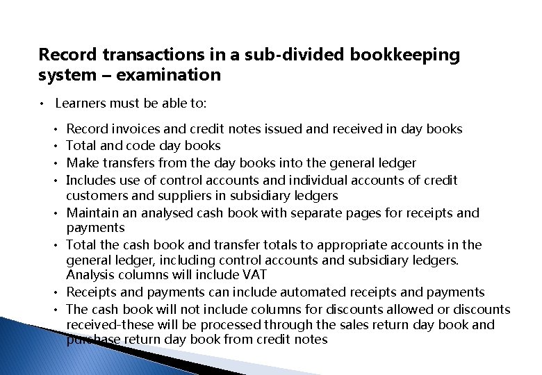 Record transactions in a sub-divided bookkeeping system – examination • Learners must be able