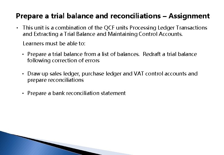 Prepare a trial balance and reconciliations – Assignment • This unit is a combination