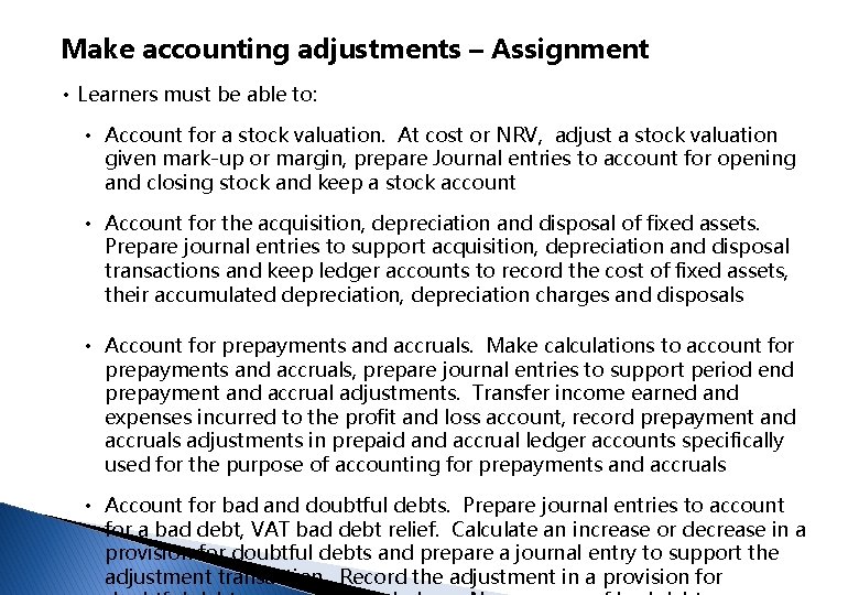 Make accounting adjustments – Assignment • Learners must be able to: • Account for