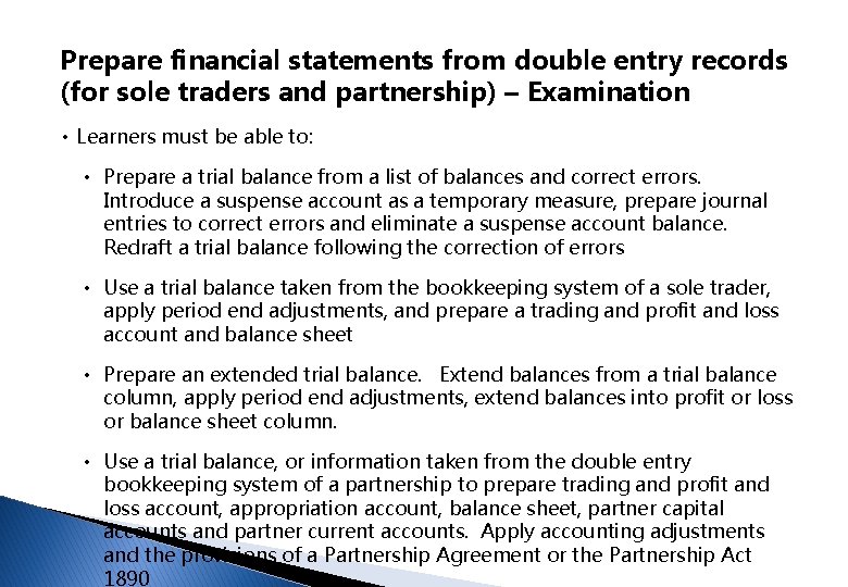 Prepare financial statements from double entry records (for sole traders and partnership) – Examination